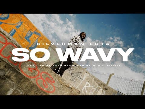 Silverman Esta - So Wavy | Music Militia | Music Militia